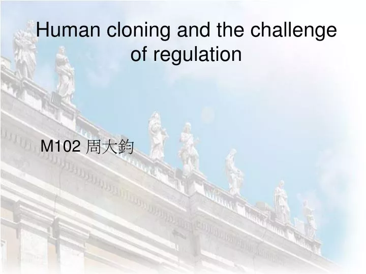 human cloning and the challenge of regulation