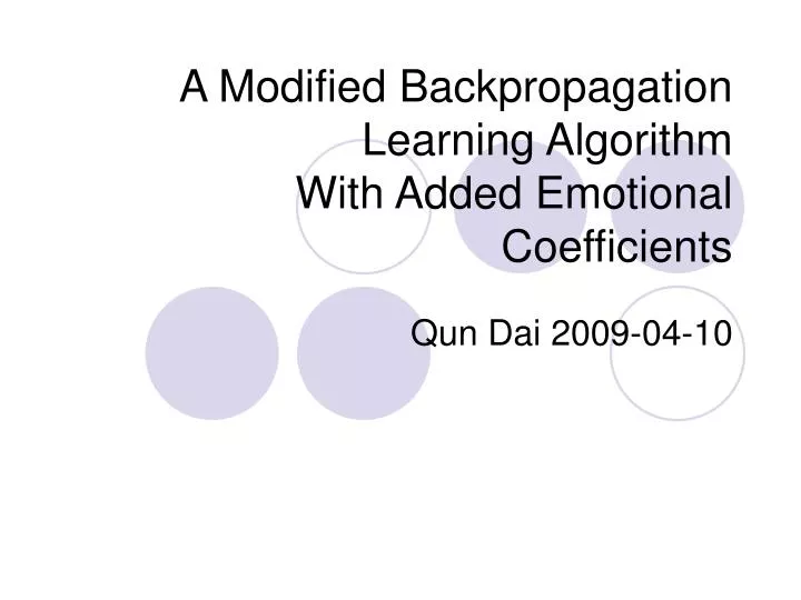a modified backpropagation learning algorithm with added emotional coefficients