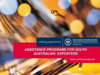 ASSISTANCE PROGRAMS FOR SOUTH AUSTRALIAN EXPORTERS