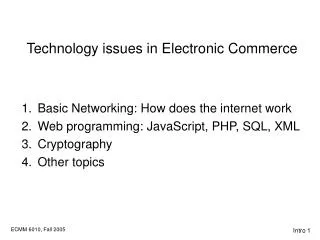 Technology issues in Electronic Commerce Basic Networking: How does the internet work