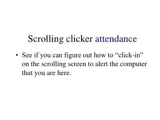 Scrolling clicker attendance