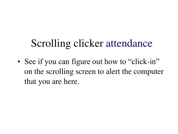 scrolling clicker attendance