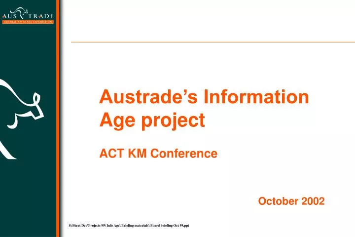 austrade s information age project act km conference