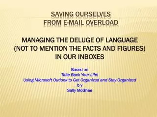 SAVING OURSELVES FROM E-MAIL OVERLOAD