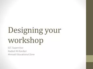Designing your workshop