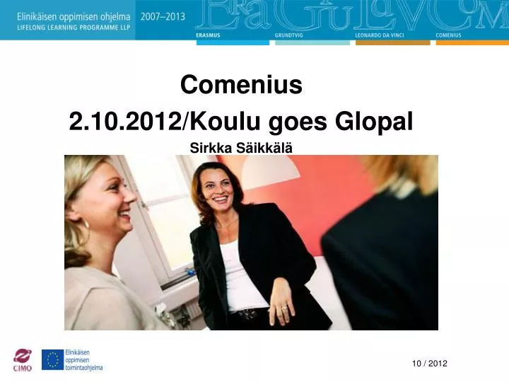 comenius 2 10 2012 koulu goes glopal sirkka s ikk l