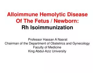 Alloimmune Hemolytic Disease Of The Fetus / Newborn: Rh Isoimmunization