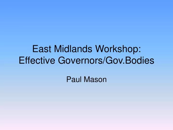 east midlands workshop effective governors gov bodies