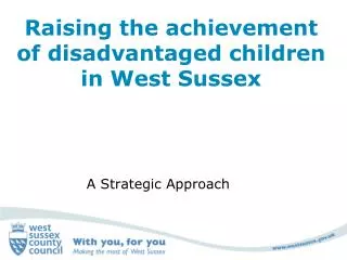 Raising the achievement of disadvantaged children in West Sussex