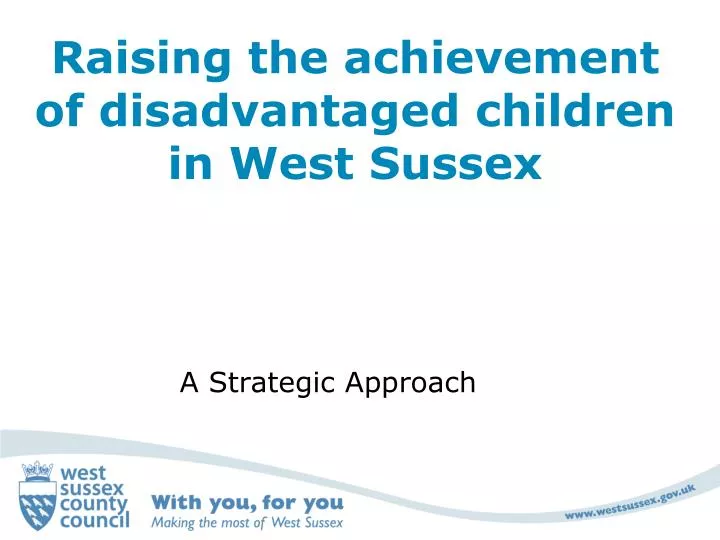raising the achievement of disadvantaged children in west sussex