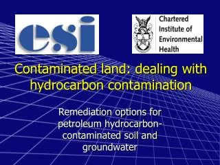 Contaminated land: dealing with hydrocarbon contamination