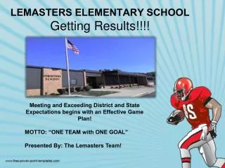 LEMASTERS ELEMENTARY SCHOOL Getting Results!!!!