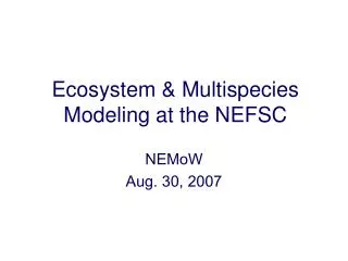 Ecosystem &amp; Multispecies Modeling at the NEFSC