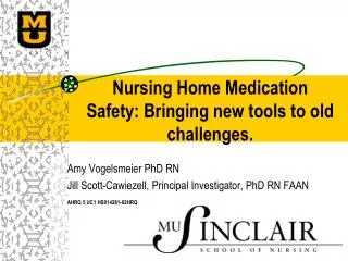 Nursing Home Medication Safety: Bringing new tools to old challenges.