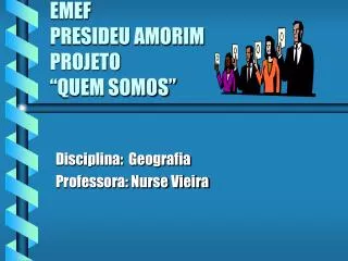 emef presideu amorim projeto quem somos