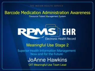 Meaningful Use Stage 2 JoAnne Hawkins OIT Meaningful Use Team Lead