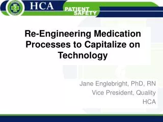 Re-Engineering Medication Processes to Capitalize on Technology