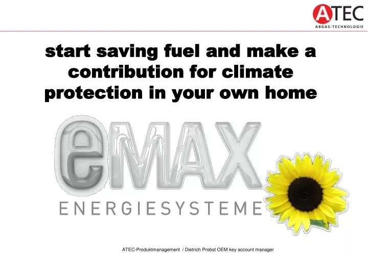 start saving fuel and make a contribution for climate protection in your own home