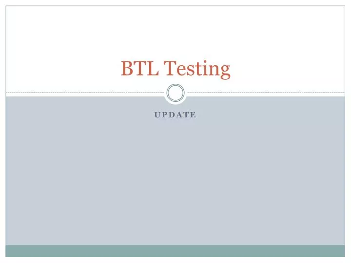 btl testing