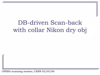 DB-driven Scan-back with collar Nikon dry obj