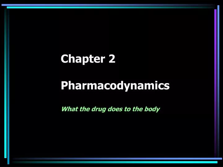 chapter 2 pharmacodynamics what the drug does to the body