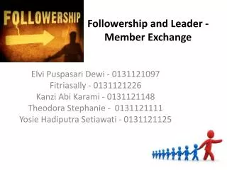 Followership and Leader - M ember Exchange