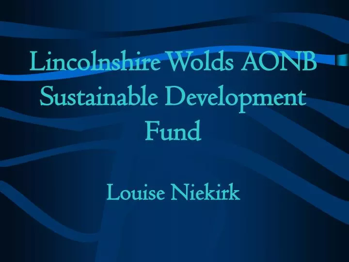 lincolnshire wolds aonb sustainable development fund louise niekirk