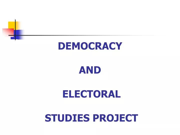 democracy and electoral studies project