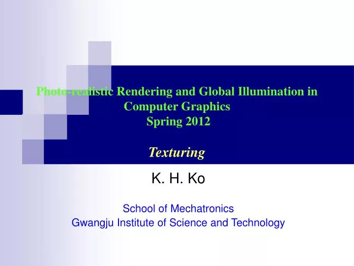 photo realistic rendering and global illumination in computer graphics spring 2012 texturing