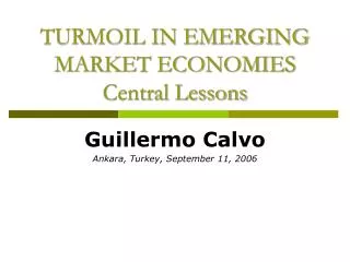 TURMOIL IN EMERGING MARKET ECONOMIES Central Lessons