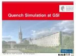 Quench Simulation at GSI - slide 1