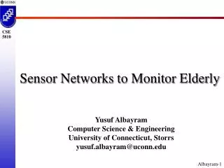 Sensor Networks to Monitor Elderly