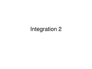 Integration 2