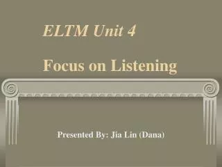 ELTM Unit 4 Focus on Listening