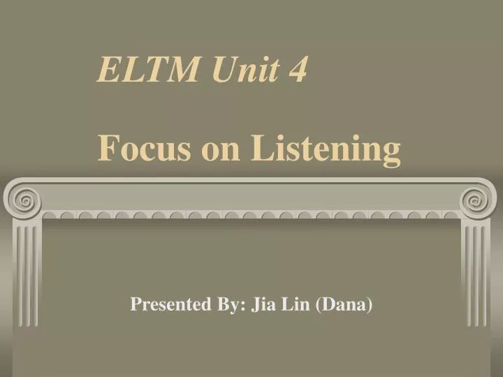 eltm unit 4 focus on listening
