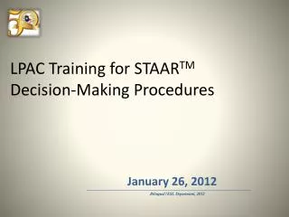 LPAC Training for STAAR TM Decision-Making Procedures