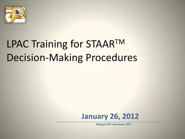 lpac training for staar tm decision making procedures