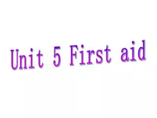 Unit 5 First aid