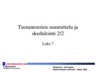 tuotantoerien suunnittelu ja skedulointi 2 2