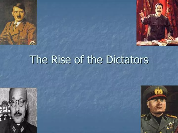 the rise of the dictators