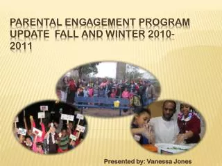 Parental Engagement Program Update Fall and Winter 2010-2011