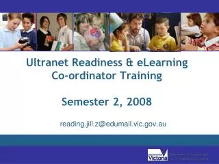 Ultranet Readiness &amp; eLearning Co-ordinator Training Semester 2, 2008