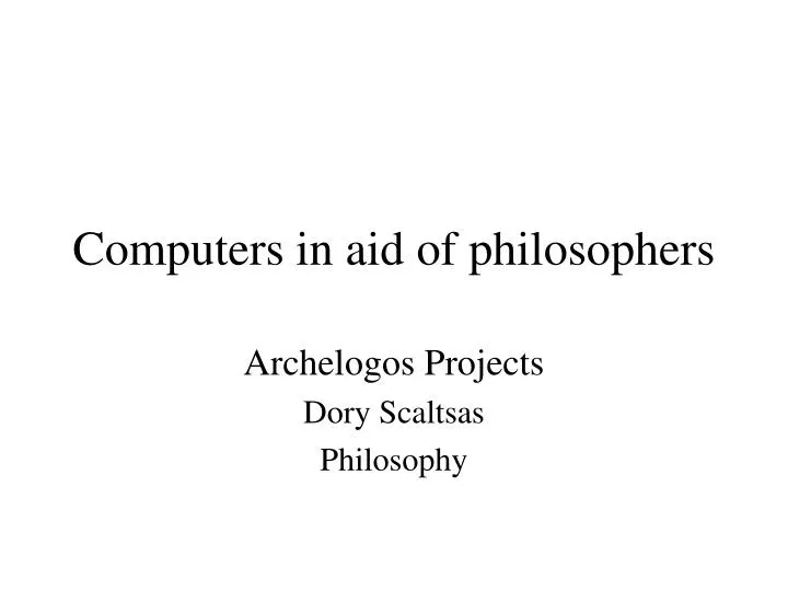 computers in aid of philosophers