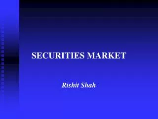 SECURITIES MARKET Rishit Shah