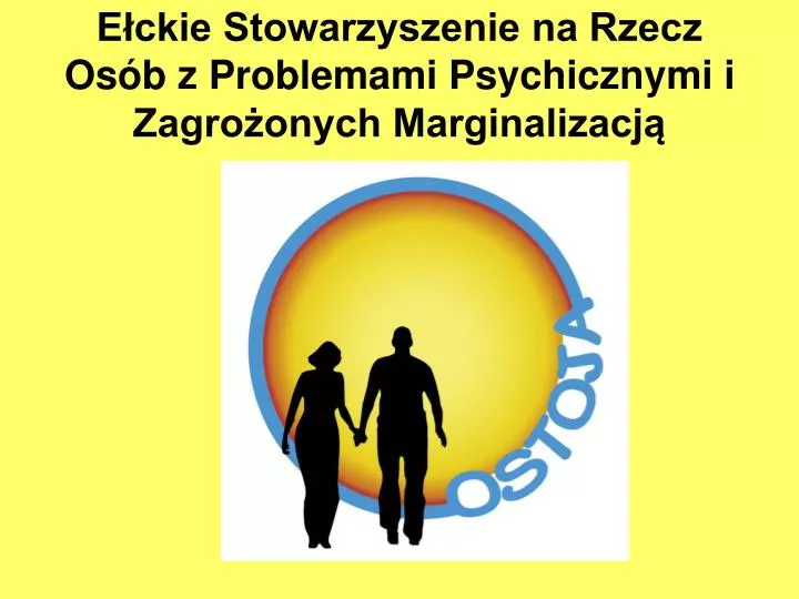 e ckie stowarzyszenie na rzecz os b z problemami psychicznymi i zagro onych marginalizacj