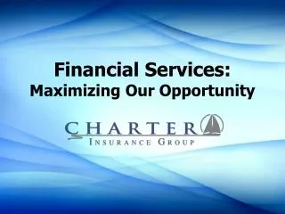Financial Services: Maximizing Our Opportunity