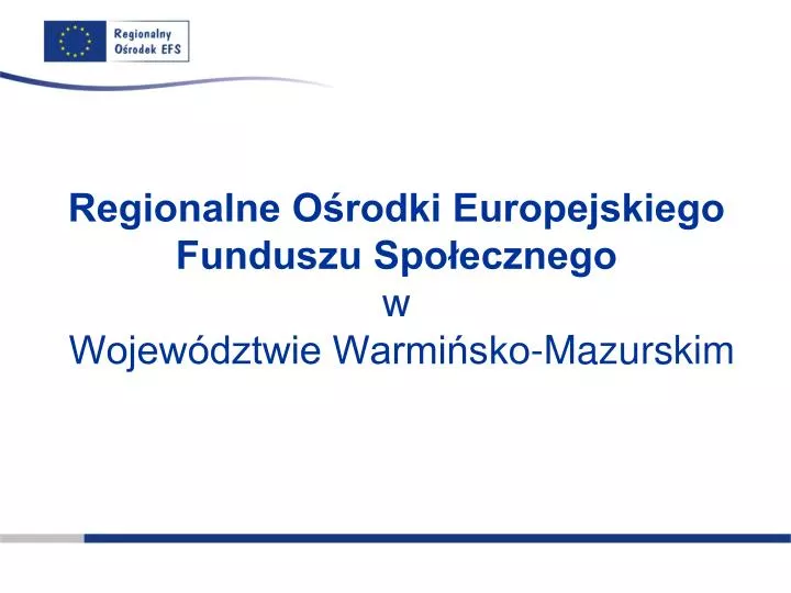 regionalne o rodki europejskiego funduszu spo ecznego w wojew dztwie warmi sko mazurskim