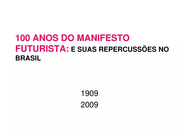 100 anos do manifesto futurista e suas repercuss es no brasil