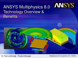 ANSYS Multiphysics 8.0 Technology Overview &amp; Benefits