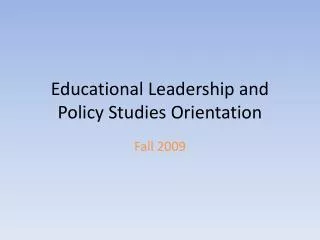 Educational Leadership and Policy Studies Orientation